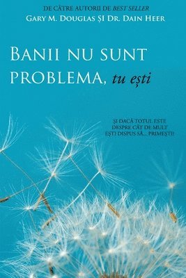 Banii nu sunt problema, tu e?ti (Money Isn't the Problem, You Are - Romanian) (häftad)