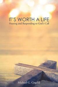 It's Worth a Life: Hearing and Responding to God's Call (hftad)