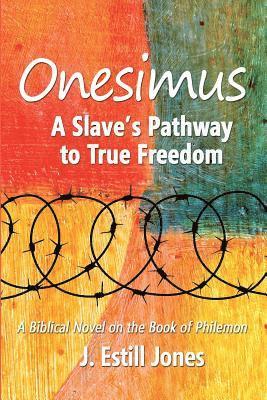 Onesimus: A Slave's Pathway to True Freedom (hftad)