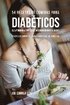 54 Recetas De Comidas Para Diabeticos Que Ayudaran A Controlar Su Condicion Naturalmente
