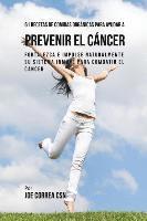 61 Recetas de Comidas Organicas Para Ayudar a Prevenir el Cancer (hftad)