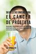 58 Recetas Unicas Para el Cancer de Prostata