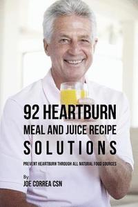 92 Heartburn Meal and Juice Recipe Solutions (hftad)