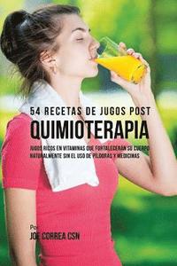 54 Recetas de Jugos Post Quimioterapia (hftad)