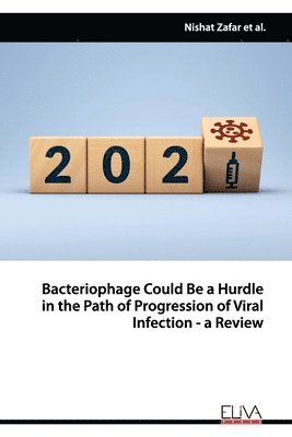 Bacteriophage Could Be a Hurdle in the Path of Progression of Viral Infection - a Review (häftad)