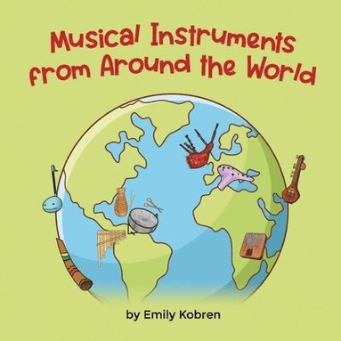 Musical Instruments from Around the World (inbunden)