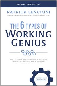 The 6 Types of Working Genius (inbunden)