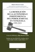 La Demolicion de la Autonomia E Independencia de Poder Judicial En Venezuela 1999-2021
