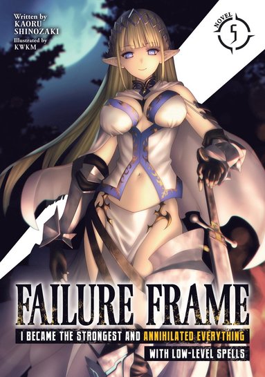 Failure Frame: I Became the Strongest and Annihilated Everything With Low-Level Spells (Light Novel) Vol. 5 (häftad)