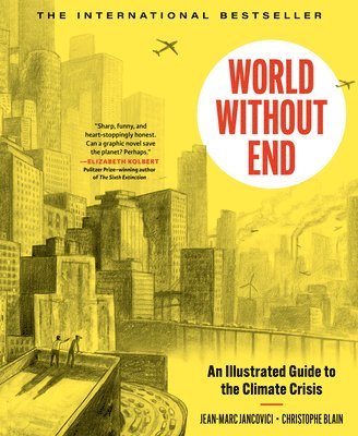 World Without End: An Illustrated Guide to the Climate Crisis