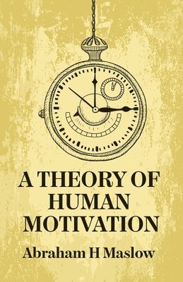 A Theory Of Human Motivation (inbunden)