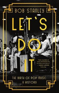 Let's Do It: The Birth of Pop Music: A History (hftad)