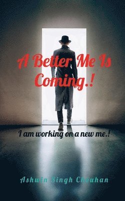 Better Me Is Coming.! (h�ftad)