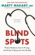 Blind Spots: When Medicine Gets It Wrong, and What It Means for Our Health