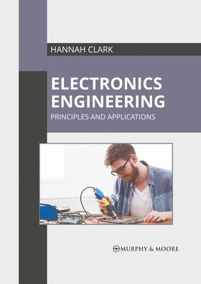 Electronics Engineering: Principles and Applications (inbunden)
