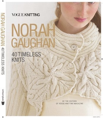 Vogue(r) Knitting: Norah Gaughan: 40 Timeless Knits (h�ftad)