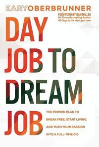 Day Job to Dream Job (inbunden)