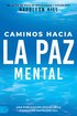 Caminos Hacia La Paz Mental (Napoleon Hill's Pathways to Peace of Mind)