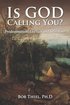 Is God Calling You?: Predestination, Election, and Selection?