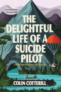 The Delightful Life Of A Suicide Pilot (inbunden)