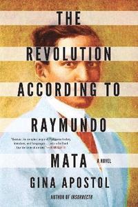 The Revolution According To Raymundo Mata (hftad)