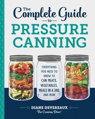 Complete Guide to Pressure Canning (inbunden)