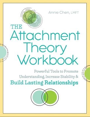 The Attachment Theory Workbook: Powerful Tools to Promote Understanding, Increase Stability, and Build Lasting Relationships (hftad)