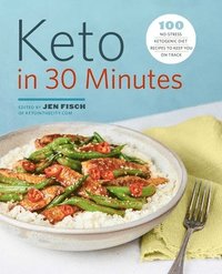Keto in 30 Minutes: 100 No-Stress Ketogenic Diet Recipes to Keep You on Track (hftad)