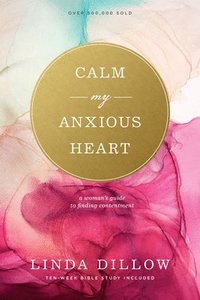 Calm My Anxious Heart (häftad)