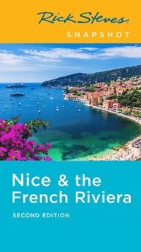 Rick Steves Snapshot Nice & the French Riviera (Second Edition) (hftad)