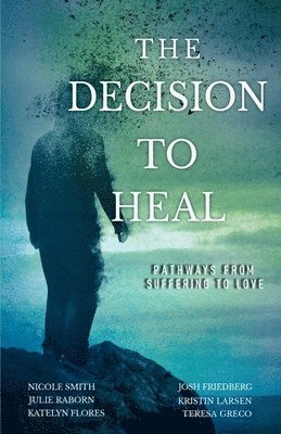 Decision to Heal (inbunden)