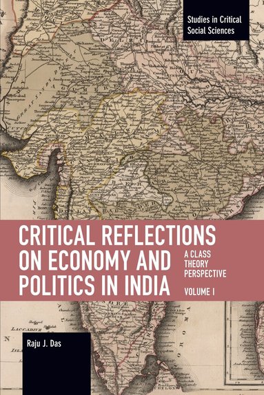 Critical Reflections on Economy and Politics in India. Volume 1 (h�ftad)