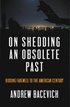 On Shedding an Obsolete Past