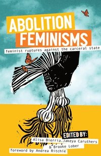 Abolition Feminisms Vol. II (inbunden)