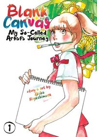 Blank Canvas: My So-Called Artist's Journey (Kakukaku Shikajika) Vol. 1 (hftad)