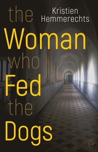 Woman Who Fed The Dogs (e-bok)