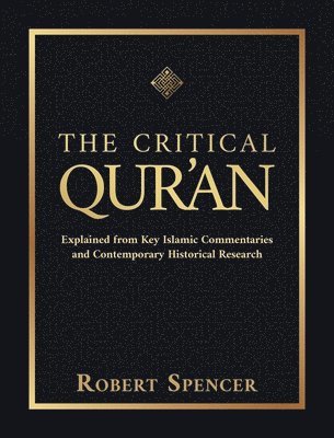 The Critical Qur'an: Explained from Key Islamic Commentaries and Contemporary Historical Research (hftad)