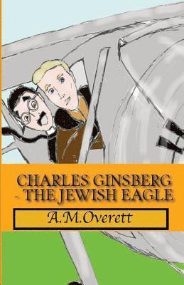 Charles Ginsberg - The Jewish Eagle (hftad)
