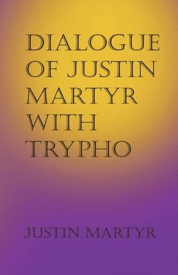 Dialogue of Justin Martyr with Trypho (hftad)