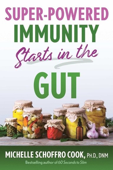 Super-Powered Immunity Starts in the Gut (inbunden)