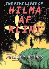 The Five Lives of Hilma af Klint (inbunden)