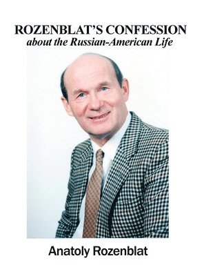 Rozenblat's Confession about the Russian-American Life (inbunden)