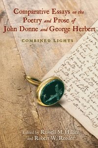 Comparative Essays on the Poetry and Prose of John Donne and George Herbert (inbunden)