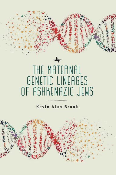 Maternal Genetic Lineages of Ashkenazic Jews (inbunden)