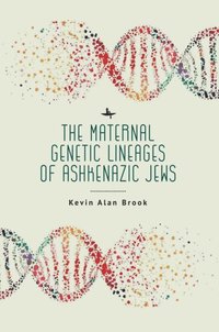 Maternal Genetic Lineages of Ashkenazic Jews (e-bok)