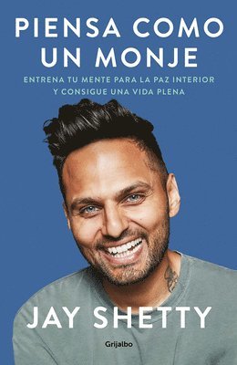 Piensa Como Un Monje: Entrena Tu Mente Para La Paz Interior Y Consigue Una Vida Plena / Think Like a Monk: Train Your Mind for Peace and Purpose Every (inbunden)