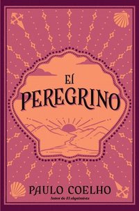 El Peregrino (Edición Conmemorativa 35 Aniversario) / The Pilgrimage 35th Anniv Ersary Commemorative Edition (häftad)