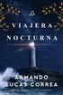 La Viajera Nocturna / The Night Travelers