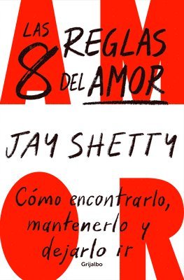 Las 8 Reglas del Amor. Cmo Encontrarlo, Mantenerlo Y Dejarlo IR / 8 Rules of Love (hftad)