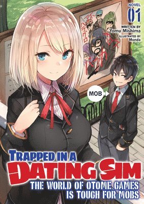 Trapped in a Dating Sim: The World of Otome Games is Tough for Mobs (Light Novel) Vol. 1 (häftad)